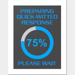Hold on. Preparing quick-witted response Posters and Art